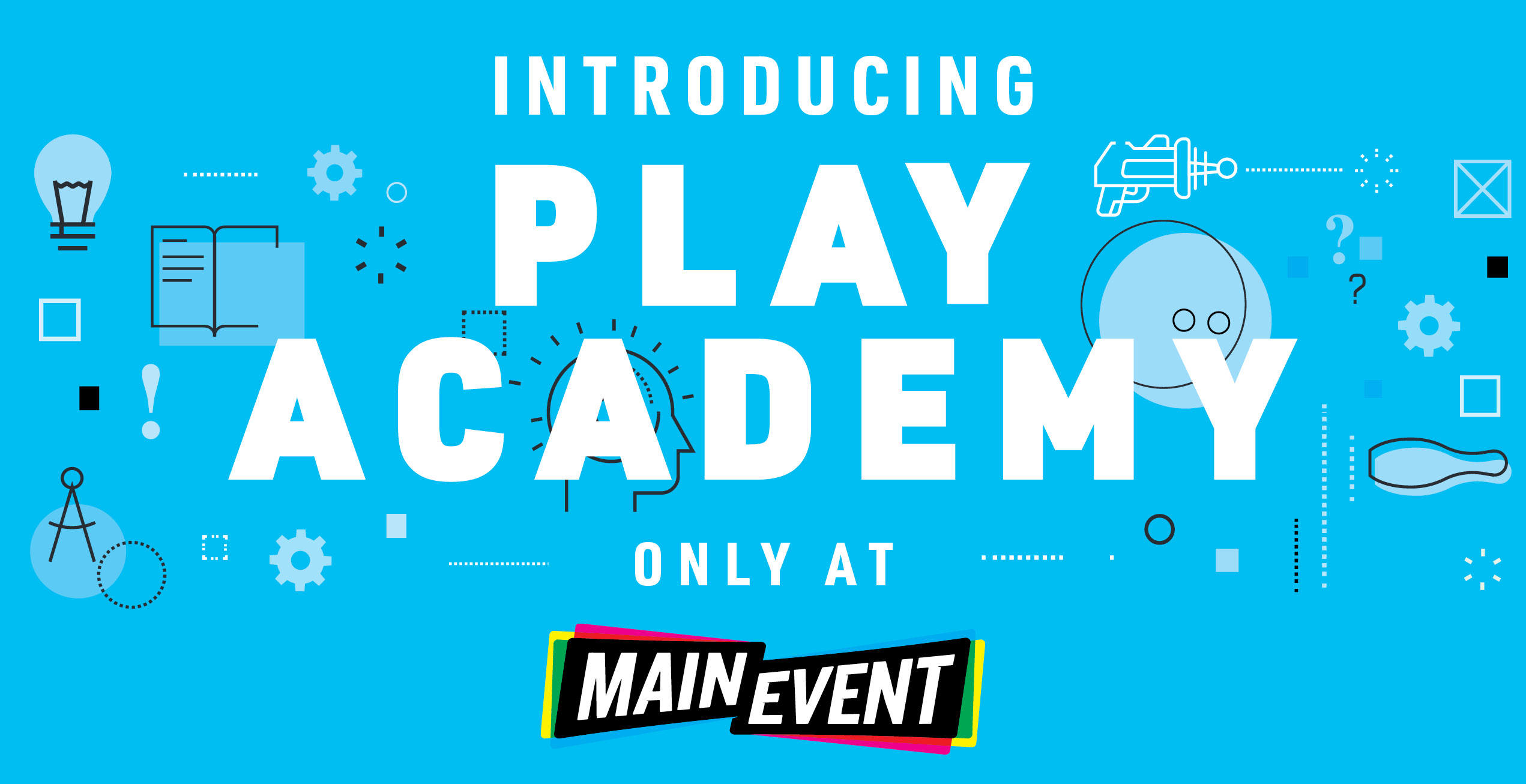 Text reads: Introducing Play Academy only at (Main Event logo)