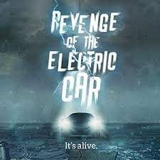Movie poster featuring a car with headlights shining and text that reads: Revenge of the Electric Car. It's Alive.